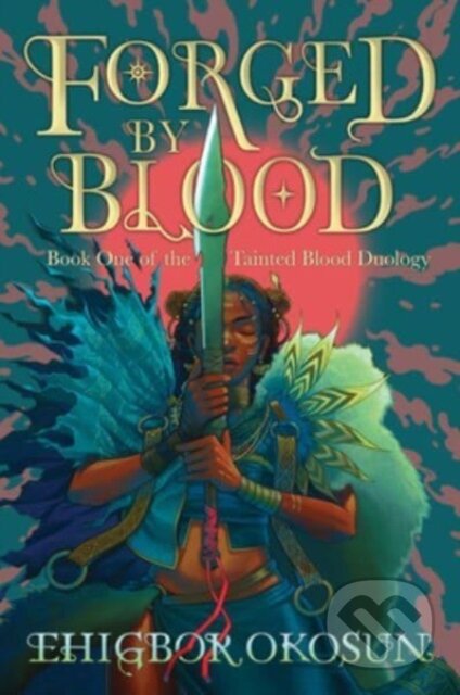 Kniha: Forged by Blood (Okosun Ehigbor). HarperCollins, 2023 Kniha: Forged by Blood (Okosun Ehigbor). HarperCollins, 2023