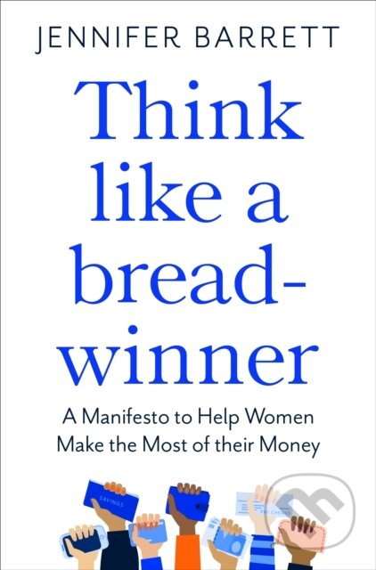 Kniha: Think Like a Breadwinner (Jennifer Barrett). Bluebird, 2022 Kniha: Think Like a Breadwinner (Jennifer Barrett). Bluebird, 2022