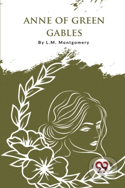 Kniha: Anne of Green Gables (L. M. Montgomery). Double 9 Books LLP, 2023 Kniha: Anne of Green Gables (L. M. Montgomery). Double 9 Books LLP, 2023