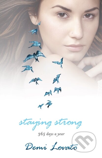 Kniha: Staying Strong (Demi Lovato). Headline Book, 2024 Kniha: Staying Strong (Demi Lovato). Headline Book, 2024