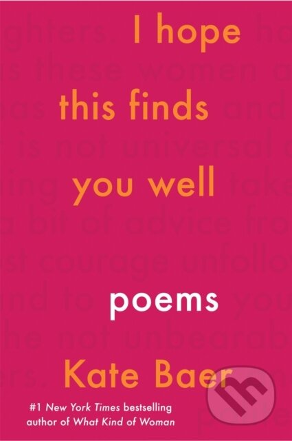 Kniha: I Hope This Finds You Well (Kate Baer). Orion, 2021 Kniha: I Hope This Finds You Well (Kate Baer). Orion, 2021