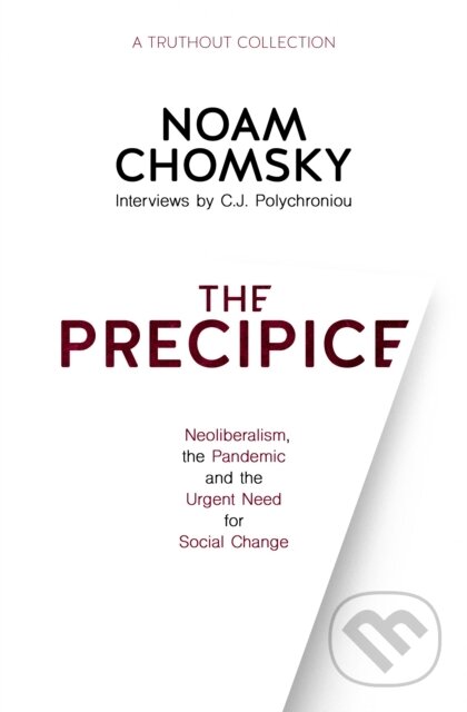 Kniha: The Precipice (C.J. Polychroniou a Noam Chomsky). Haymarket Books, 2021 Kniha: The Precipice (C.J. Polychroniou a Noam Chomsky). Haymarket Books, 2021