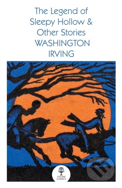 Kniha: The Legend of Sleepy Hollow and Other Stories (Washington Irving). William Collins, 2024 Kniha: The Legend of Sleepy Hollow and Other Stories (Washington Irving). William Collins, 2024