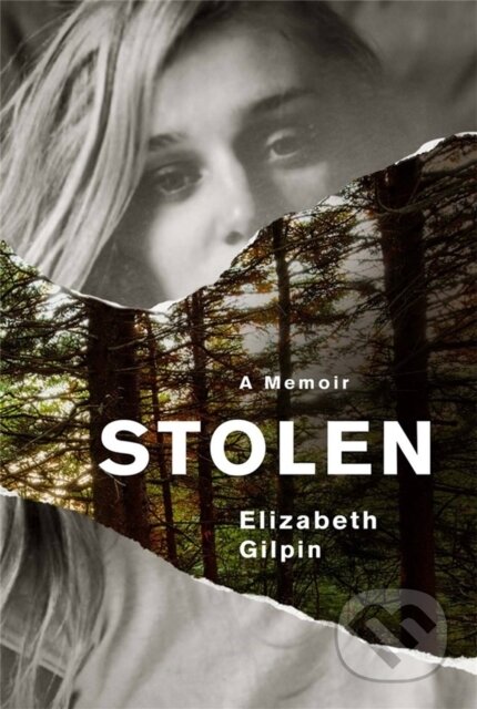 Kniha: Stolen (Elizabeth Gilpin). Grand Central Publishing, 2022 Kniha: Stolen (Elizabeth Gilpin). Grand Central Publishing, 2022