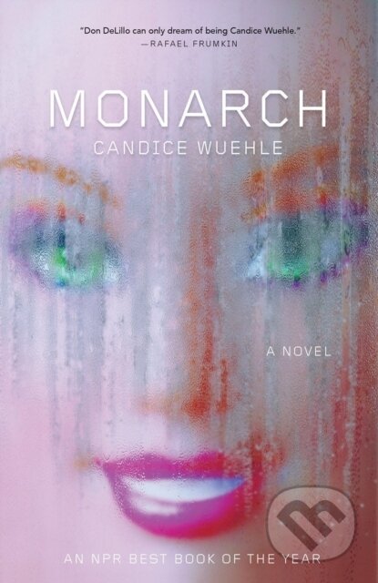 Kniha: Monarch (Candice Wuehle). Soft Skull, 2023 Kniha: Monarch (Candice Wuehle). Soft Skull, 2023