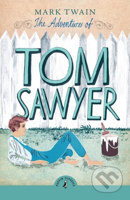 Kniha: The Adventures of Tom Sawyer (Twain Mark). Puffin Books, 2024 Kniha: The Adventures of Tom Sawyer (Twain Mark). Puffin Books, 2024