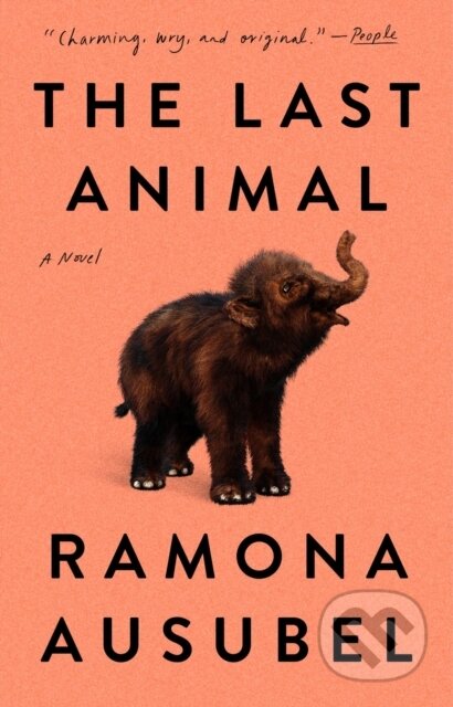 Kniha: The Last Animal (Ramona Ausubel). Riverhead, 2024 Kniha: The Last Animal (Ramona Ausubel). Riverhead, 2024