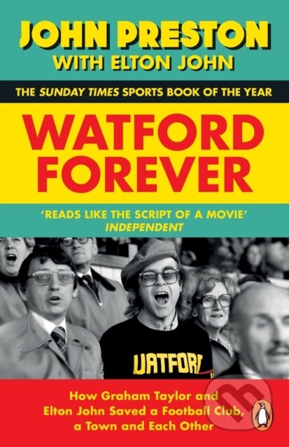 Kniha: Watford Forever (Elton John a John Preston). Penguin Books, 2024 Kniha: Watford Forever (Elton John a John Preston). Penguin Books, 2024