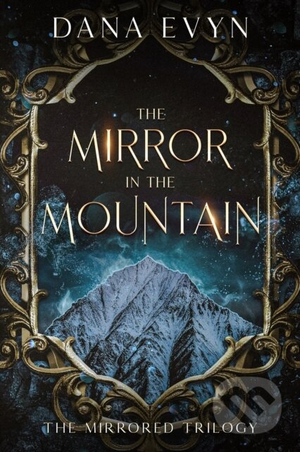 Kniha: The Mirror in the Mountain (Dana Evyn). City Owl Press, 2025 Kniha: The Mirror in the Mountain (Dana Evyn). City Owl Press, 2025
