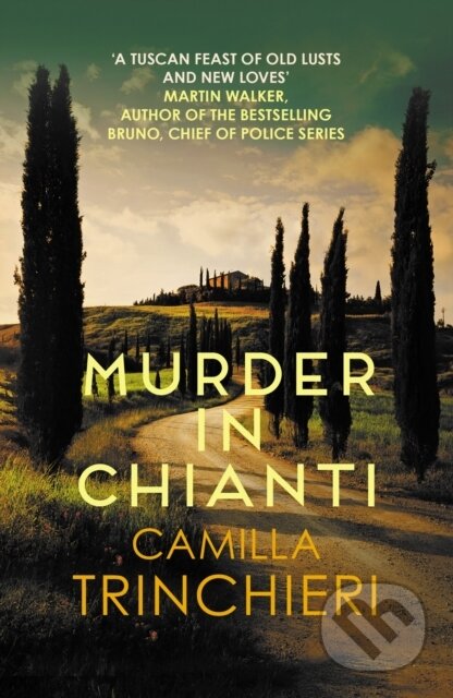 Kniha: Murder in Chianti (Camilla Trinchieri). Allison & Busby, 2021 Kniha: Murder in Chianti (Camilla Trinchieri). Allison & Busby, 2021