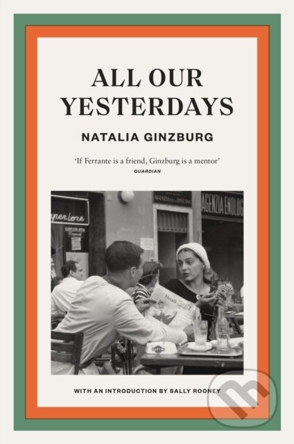Kniha: All Our Yesterdays (Natalie Ginzburg). Daunt Books, 2022 Kniha: All Our Yesterdays (Natalie Ginzburg). Daunt Books, 2022
