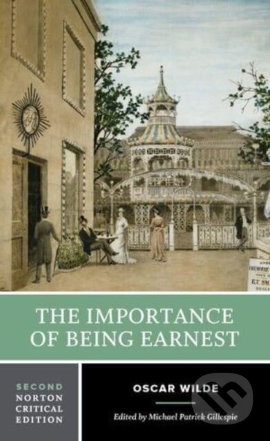Kniha: The Importance of Being Earnest (Oscar Wilde a Michael Patrick Gillespie). WW Norton & Co, 2022 Kniha: The Importance of Being Earnest (Oscar Wilde a Michael Patrick Gillespie). WW Norton & Co, 2022