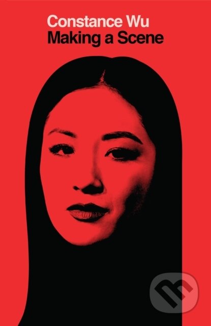 Kniha: Making a Scene (Constance Wu). Scribner, 2022 Kniha: Making a Scene (Constance Wu). Scribner, 2022