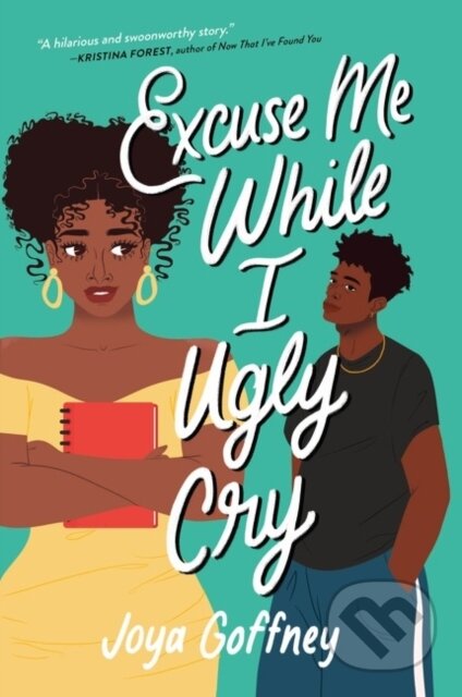 Kniha: Excuse Me While I Ugly Cry (Joya Goffney). HarperCollins, 2022 Kniha: Excuse Me While I Ugly Cry (Joya Goffney). HarperCollins, 2022