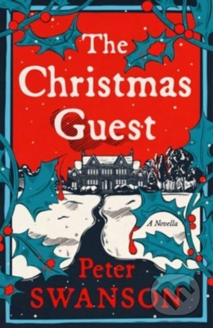 Kniha: Christmas Guest (Peter Swanson). William Morrow, 2023 Kniha: Christmas Guest (Peter Swanson). William Morrow, 2023