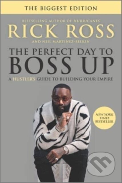 Kniha: The Perfect Day to Boss Up (Ross Rick). Hanover Square Press, 2022 Kniha: The Perfect Day to Boss Up (Ross Rick). Hanover Square Press, 2022