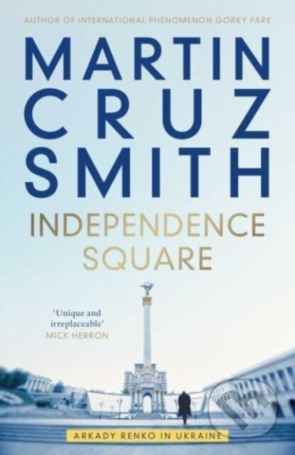 Kniha: Independence Square (Martin Cruz Smith). Simon & Schuster, 2023 Kniha: Independence Square (Martin Cruz Smith). Simon & Schuster, 2023