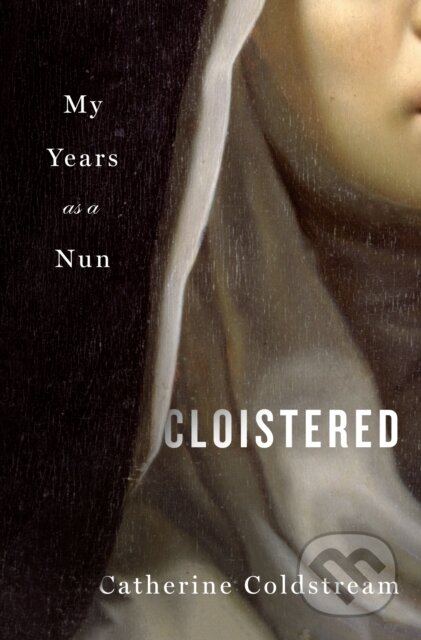 Kniha: Cloistered (Catherine Coldstream). , 2024 Kniha: Cloistered (Catherine Coldstream). , 2024