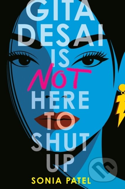 Kniha: Gita Desai Is Not Here to Shut Up (Sonia Patel). , 2024 Kniha: Gita Desai Is Not Here to Shut Up (Sonia Patel). , 2024