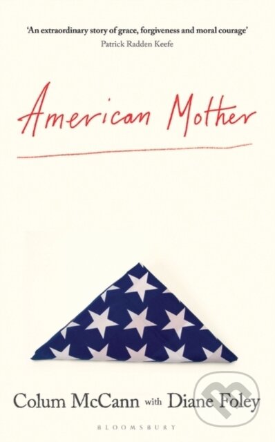 Kniha: American Mother (Colum McCann a Diane Foley). Bloomsbury, 2025 Kniha: American Mother (Colum McCann a Diane Foley). Bloomsbury, 2025