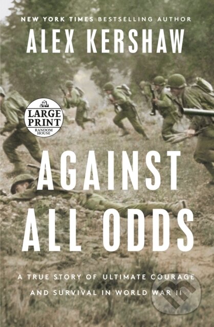 Kniha: Against All Odds (Alex Kershaw). , 2022 Kniha: Against All Odds (Alex Kershaw). , 2022