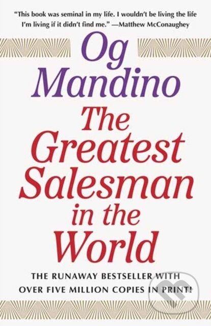 Kniha: The Greatest Salesman in the World (Og Mandino). Bantam Press, 2025 Kniha: The Greatest Salesman in the World (Og Mandino). Bantam Press, 2025