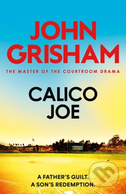 Kniha: Calico Joe (John Grisham). Hodder Paperback, 2025 Kniha: Calico Joe (John Grisham). Hodder Paperback, 2025