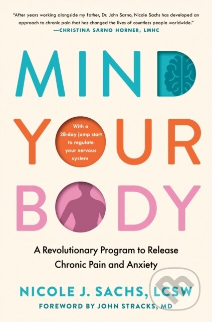 Kniha: Mind Your Body (LCSW Nicole J. Sachs). Avery, 2025 Kniha: Mind Your Body (LCSW Nicole J. Sachs). Avery, 2025