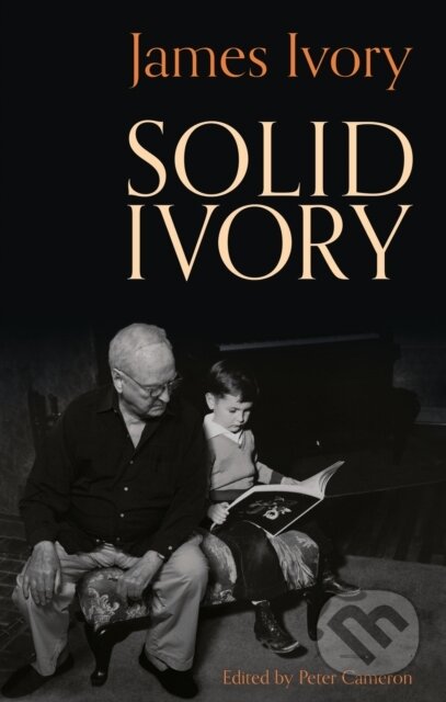 Kniha: Solid Ivory (James Ivory a Peter Cameron). Corsair, 2022 Kniha: Solid Ivory (James Ivory a Peter Cameron). Corsair, 2022