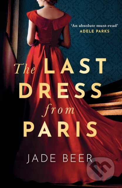 Kniha: The Last Dress from Paris (Jade Beer). Hodder Paperback, 2023 Kniha: The Last Dress from Paris (Jade Beer). Hodder Paperback, 2023
