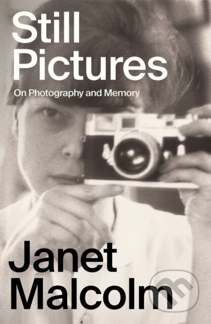 Kniha: Still Pictures (Janet Malcolm). Granta Books, 2023 Kniha: Still Pictures (Janet Malcolm). Granta Books, 2023