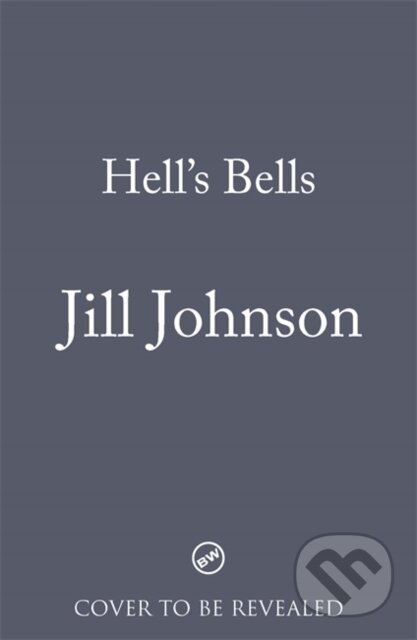 Kniha: Hell's Bells (Jill Johnson). Black and White, 2024 Kniha: Hell's Bells (Jill Johnson). Black and White, 2024