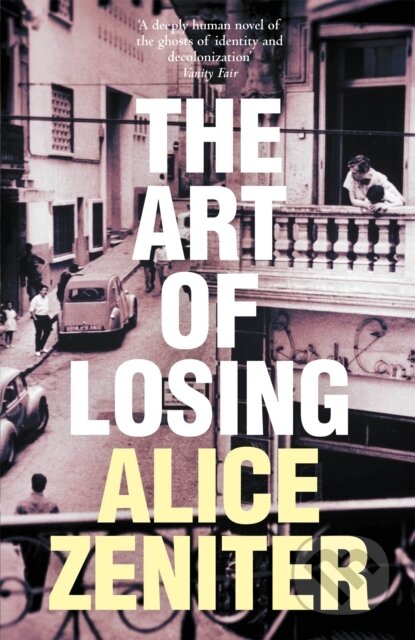 Kniha: The Art of Losing (Alice Zeniter). Picador, 2021 Kniha: The Art of Losing (Alice Zeniter). Picador, 2021