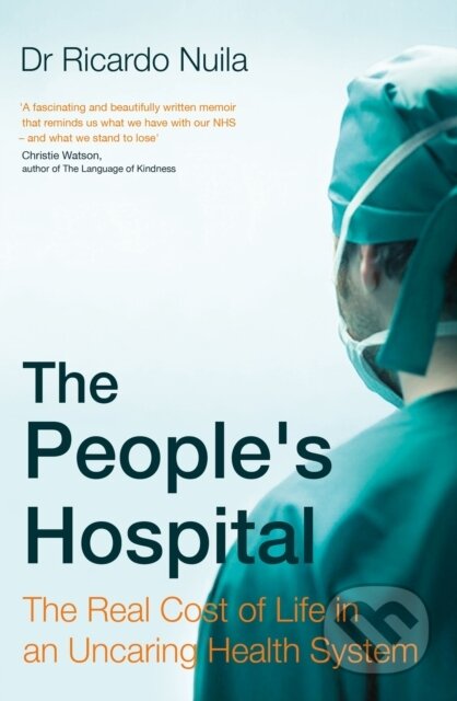 Kniha: The People's Hospital (Ricardo Nuila). Abacus, 2023 Kniha: The People's Hospital (Ricardo Nuila). Abacus, 2023