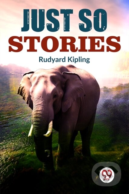Kniha: Just So Stories (Rudyard Kipling). , 2023 Kniha: Just So Stories (Rudyard Kipling). , 2023