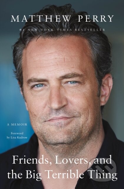 Kniha: Friends, Lovers, and the Big Terrible Thing (Matthew Perry). Flatiron Books, 2024 Kniha: Friends, Lovers, and the Big Terrible Thing (Matthew Perry). Flatiron Books, 2024
