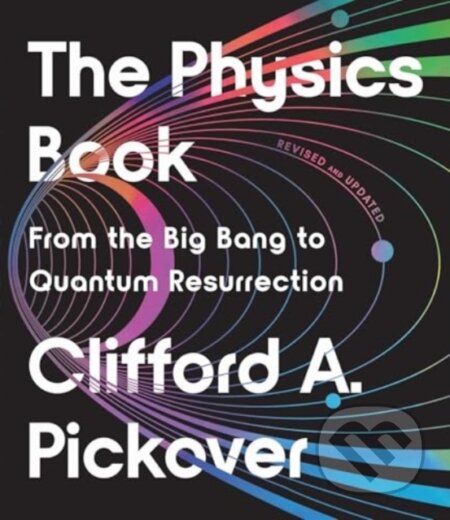 Kniha: The Physics Book (Clifford A Pickover). , 2025 Kniha: The Physics Book (Clifford A Pickover). , 2025