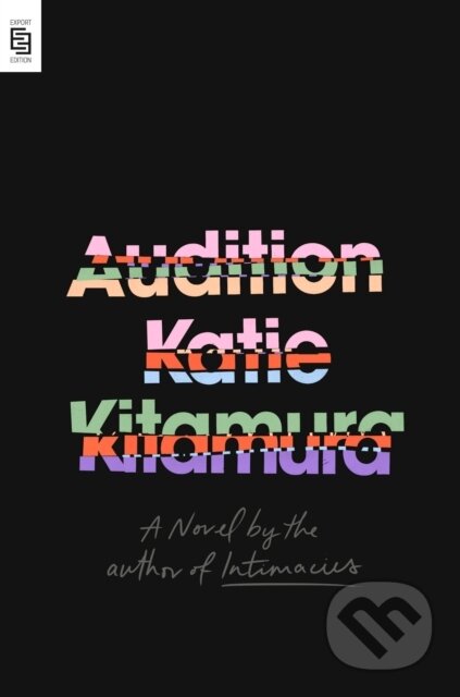 Kniha: Audition (Katie Kitamura). , 2025 Kniha: Audition (Katie Kitamura). , 2025