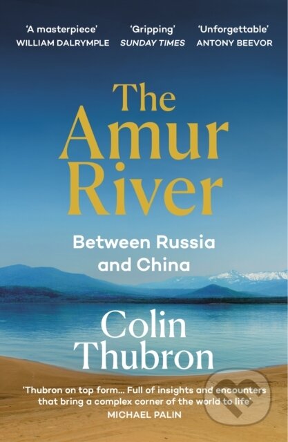 Kniha: The Amur River (Colin Thubron). Vintage, 2022 Kniha: The Amur River (Colin Thubron). Vintage, 2022