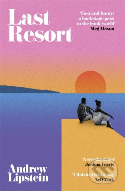 Kniha: Last Resort (Andrew Lipstein). Weidenfeld and Nicolson, 2022 Kniha: Last Resort (Andrew Lipstein). Weidenfeld and Nicolson, 2022