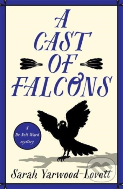 Kniha: A Cast of Falcons (Sarah Yarwood-Lovett). Embla Books, 2022 Kniha: A Cast of Falcons (Sarah Yarwood-Lovett). Embla Books, 2022