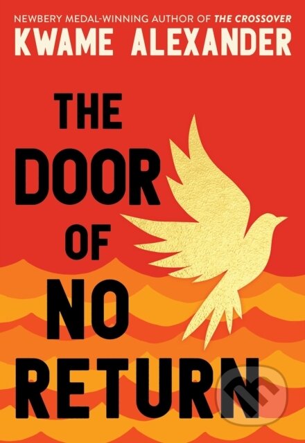 Kniha: The Door of No Return (Kwame Alexander). Andersen, 2023 Kniha: The Door of No Return (Kwame Alexander). Andersen, 2023