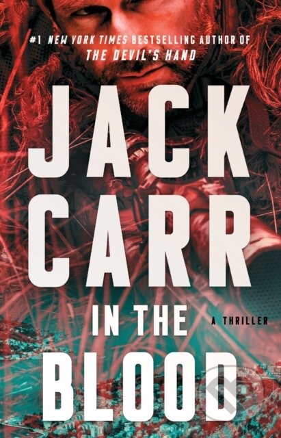 Kniha: In the Blood (Jack Carr). Atria/Emily Bestler Books, 2023 Kniha: In the Blood (Jack Carr). Atria/Emily Bestler Books, 2023