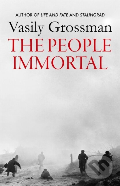 Kniha: The People Immortal (Vasily Grossman). MacLehose Press, 2023 Kniha: The People Immortal (Vasily Grossman). MacLehose Press, 2023