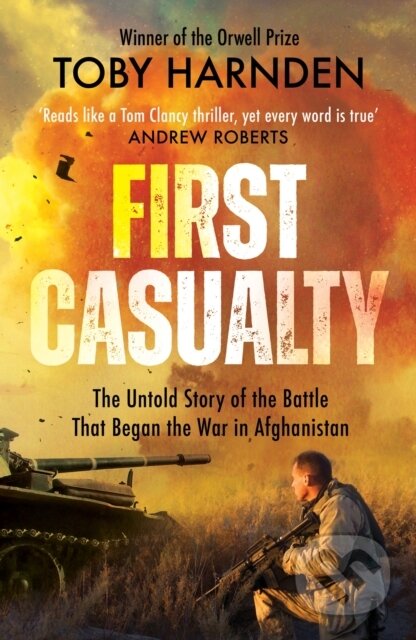 Kniha: First Casualty (Toby Harnden). Headline Book, 2022 Kniha: First Casualty (Toby Harnden). Headline Book, 2022