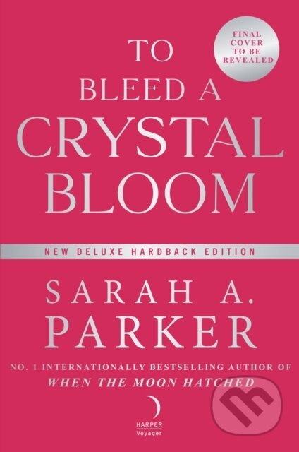 Kniha: To Bleed a Crystal Bloom (Sarah A. Parker). HarperCollins, 2025 Kniha: To Bleed a Crystal Bloom (Sarah A. Parker). HarperCollins, 2025