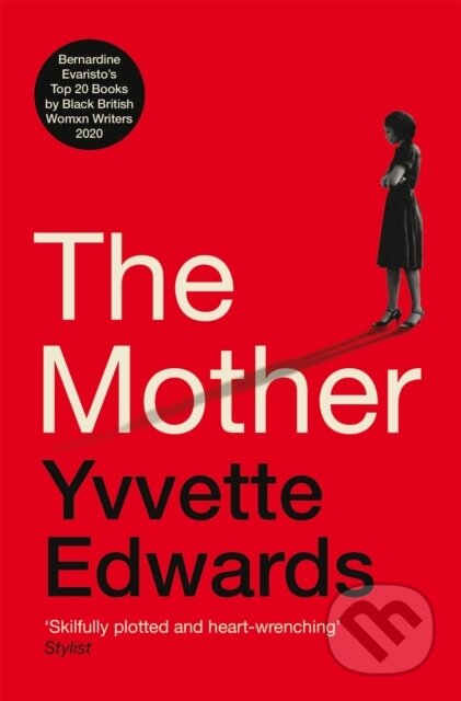 Kniha: The Mother (Yvvette Edwards). Pan Books, 2022 Kniha: The Mother (Yvvette Edwards). Pan Books, 2022