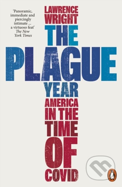 Kniha: The Plague Year (Lawrence Wright). Penguin Books, 2023 Kniha: The Plague Year (Lawrence Wright). Penguin Books, 2023