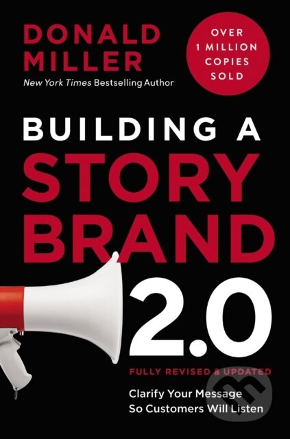 Kniha: Building a StoryBrand 2.0 (Donald Miller). HarperCollins, 2025 Kniha: Building a StoryBrand 2.0 (Donald Miller). HarperCollins, 2025
