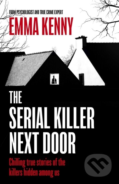 Kniha: The Serial Killer Next Door (Emma Kenny). Sphere, 2025 Kniha: The Serial Killer Next Door (Emma Kenny). Sphere, 2025